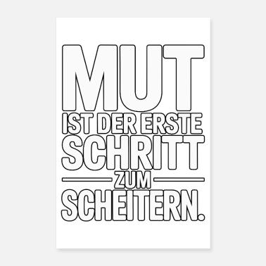 Il coraggio è il primo passo verso il fallimento Poster 40x60 cm