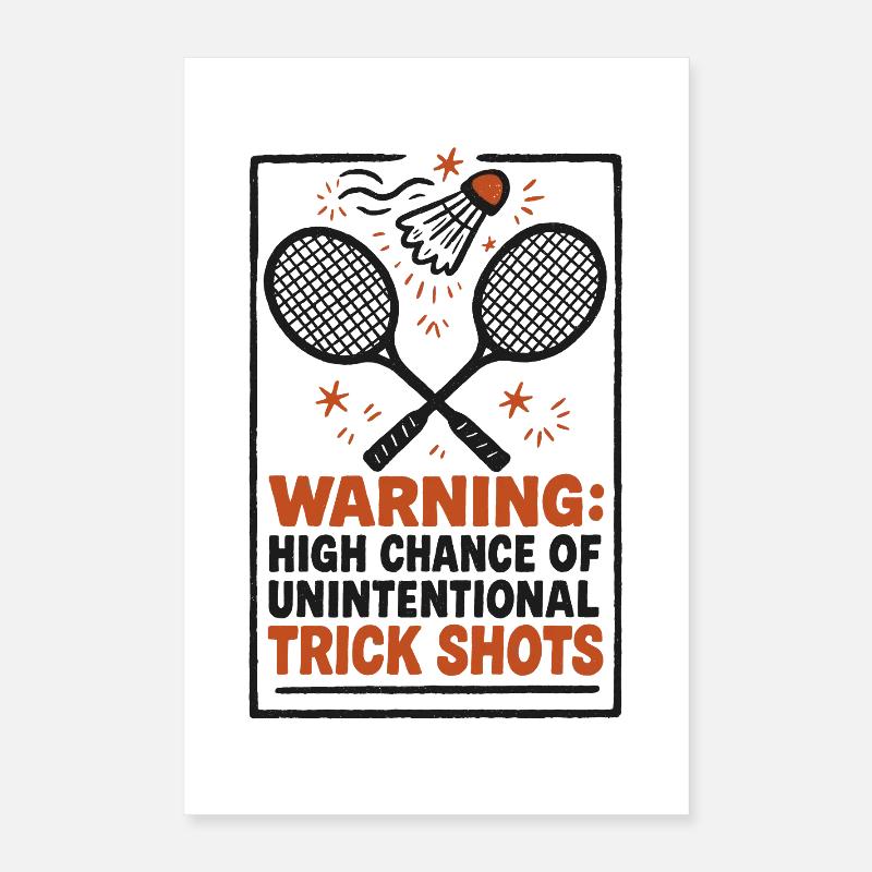 Warning Trick Shots | Badminton Humor Poster 40x60 cm