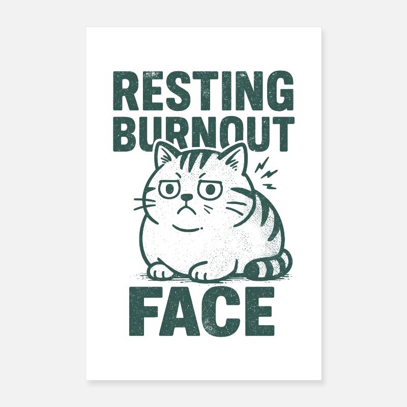 Resting Burnout Face | Sarkasmus Poster 40x60 cm
