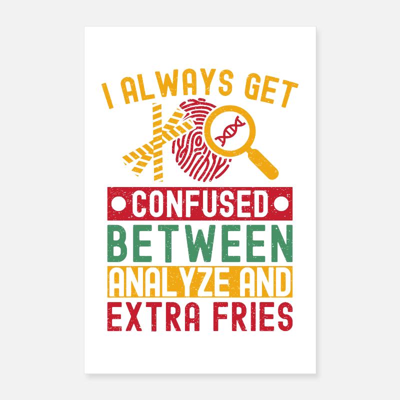 Forensic Science Major Get Confused Analyze Poster 16" x 24" (40x60 cm)