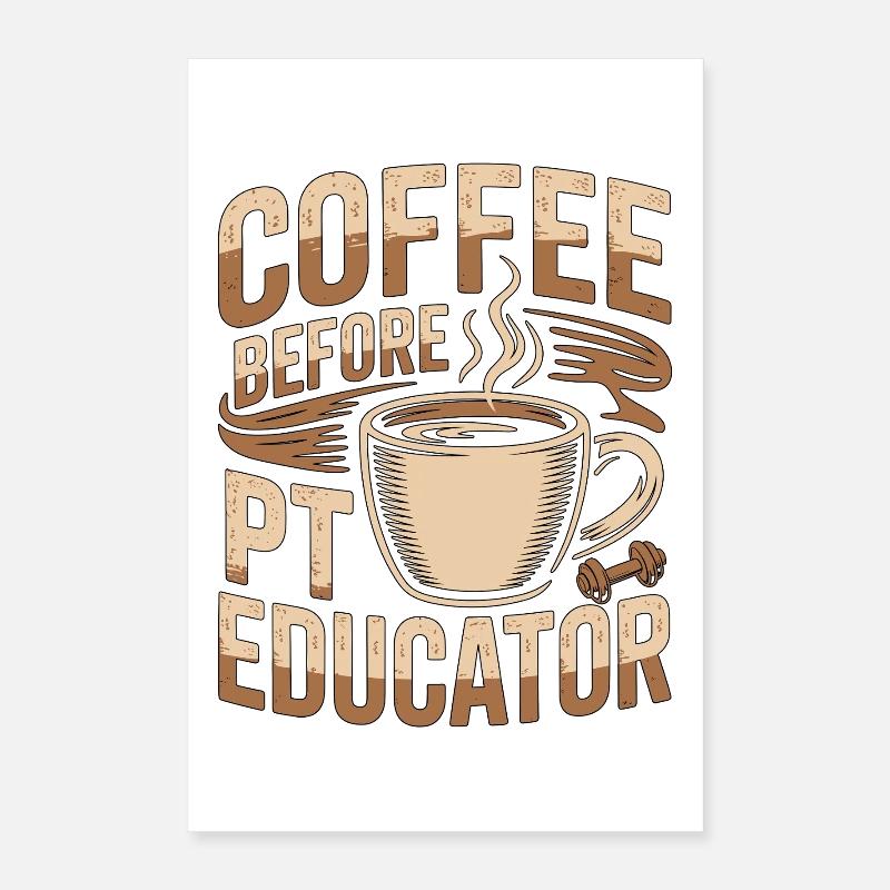 PT Educator Coffee Movement Therapy Coffee Lover Poster 40x60 cm