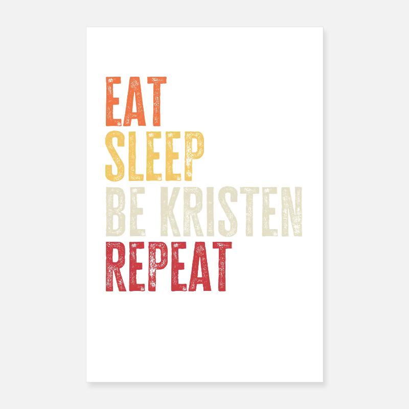 Eat Sleep Be Kristen Repeat Retro Name Poster 16" x 24" (40x60 cm)