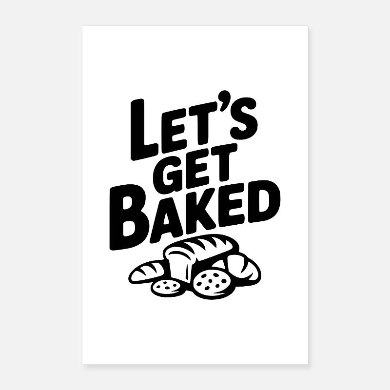 Let's Get Baked Poster 16" x 24" (40x60 cm)