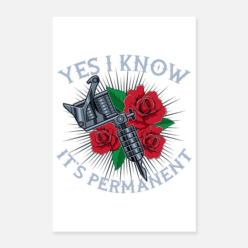 Yes I Know It’s Permanent Tattoo Rose Design Poster 40x60 cm