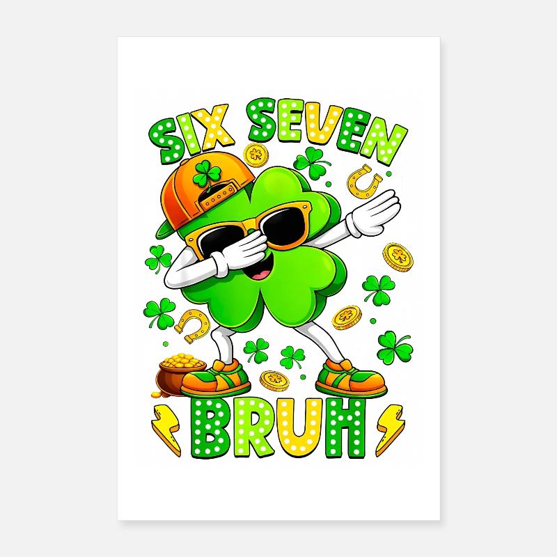 Six Seven Bruh Meme 67 St Patrick Day Poster 40 x 60 cm