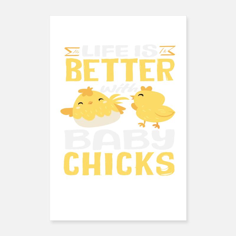 Life is better with chicks Cute Poster 16" x 24" (40x60 cm)