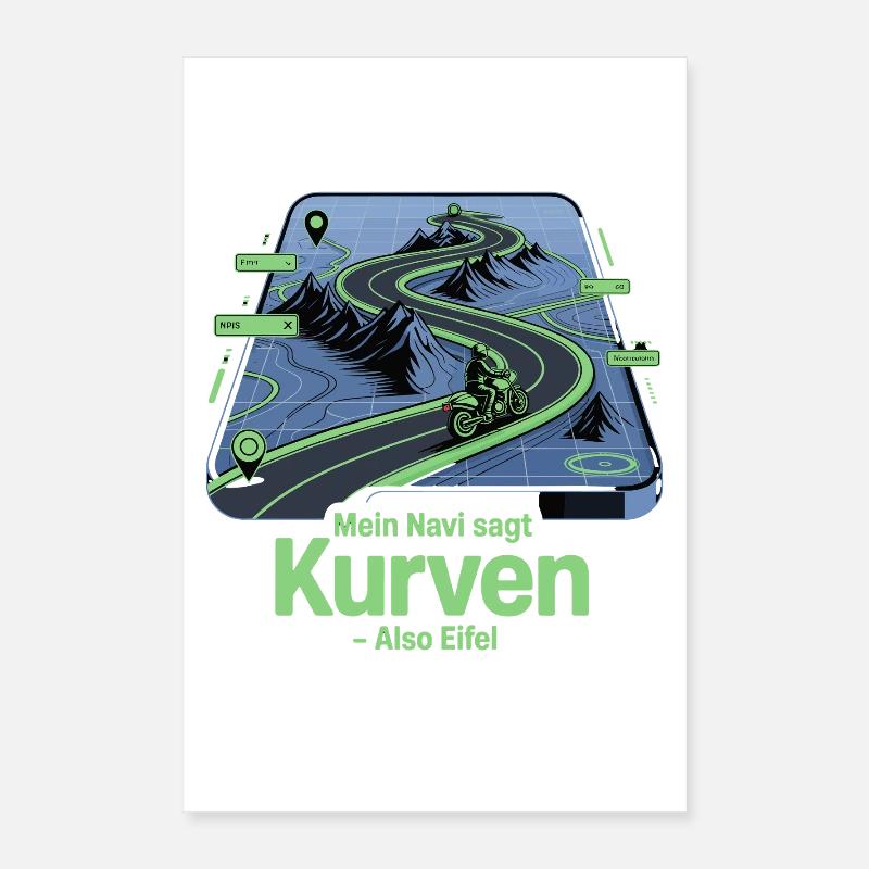 My navigation system says curves so Eifel motorcycle saying Poster 16" x 24" (40x60 cm)