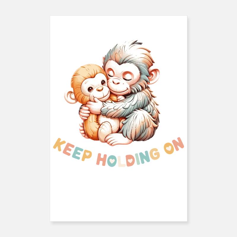 Monkey Hug: Keep Holding On Poster 16" x 24" (40x60 cm)