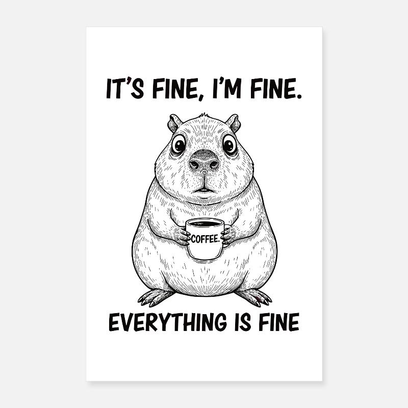 Its Fine Im Fine Coffee Capybara Humor Poster 16" x 24" (40x60 cm)
