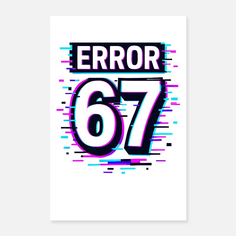 Idée de cadeau Error 67 Six Seven Glitch Cyber Meme Poster 40 x 60 cm