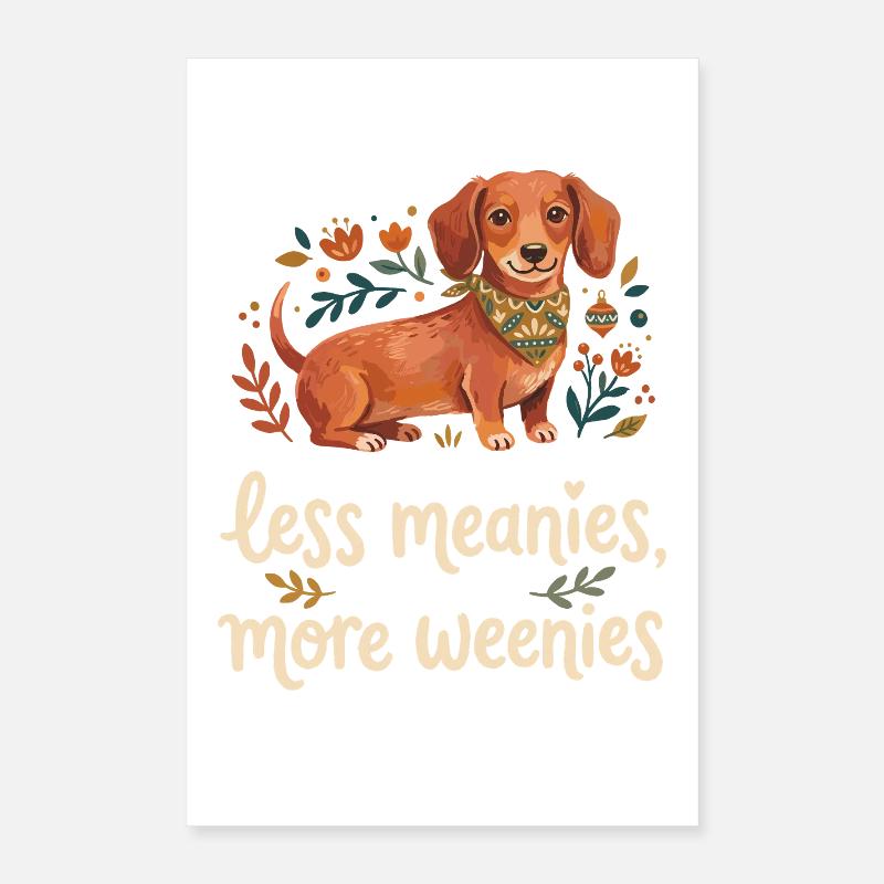 Moins méchant, plus d’amour de weenie. Poster 40 x 60 cm