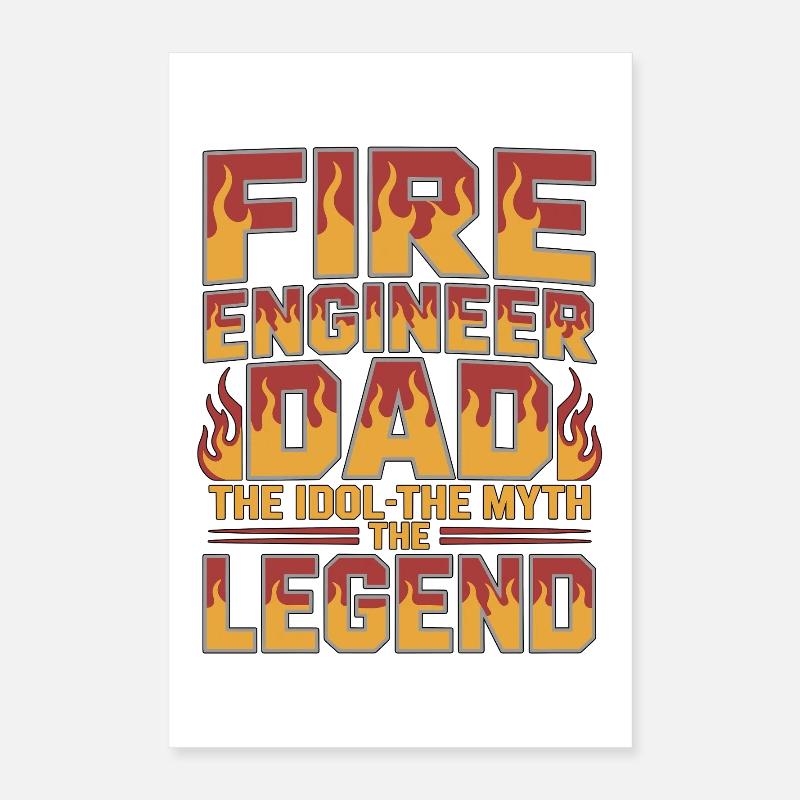 Fire Engineer Dad The Idol The Myth Fire Service Poster 40x60 cm