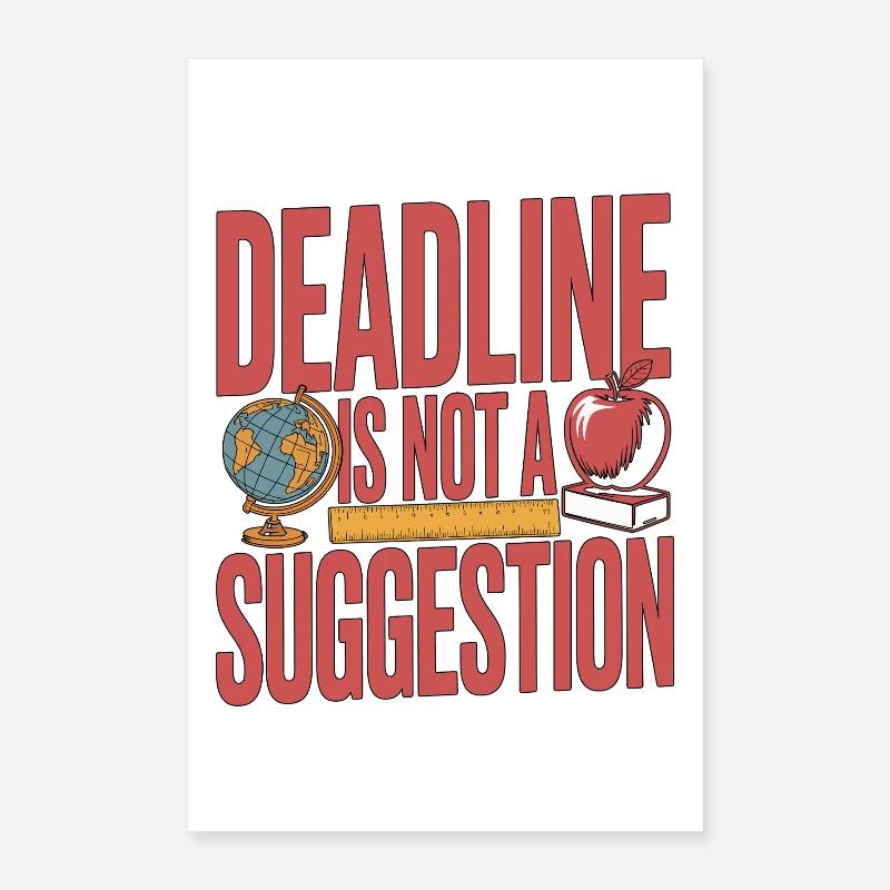 La date limite pour un professeur de lycée n’est pas un professeur Poster 40 x 60 cm