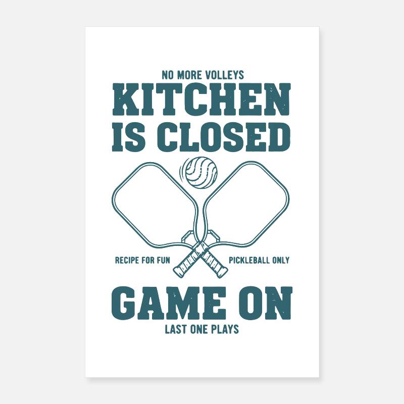 Pickleball Funny Player Kitchen Is Closed Game On Poster 16" x 24" (40x60 cm)