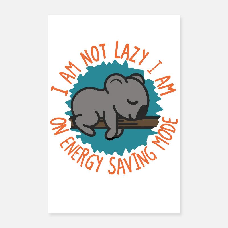 I’m Not Lazy Koala Energy Saving Mode Poster 16" x 24" (40x60 cm)