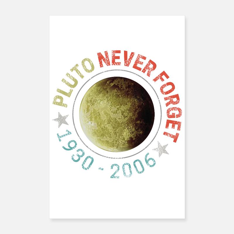 Pluto Never Forget 1930-2006 Retro Planet Design Poster 16" x 24" (40x60 cm)