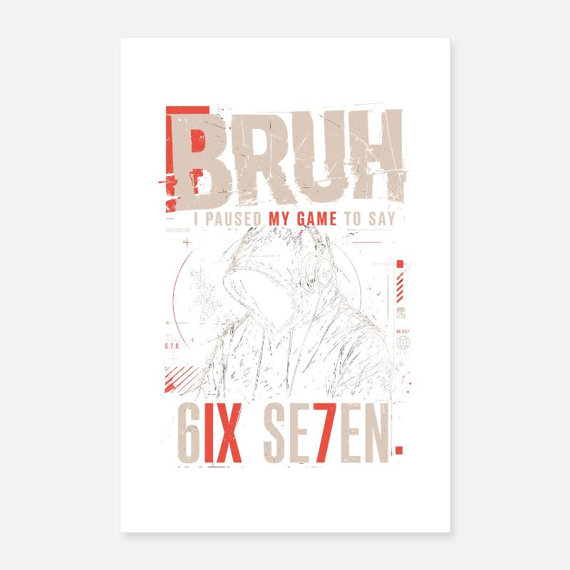 Bruh Pause Jeu 6IX Sweat à capuche SE7EN Poster 40 x 60 cm