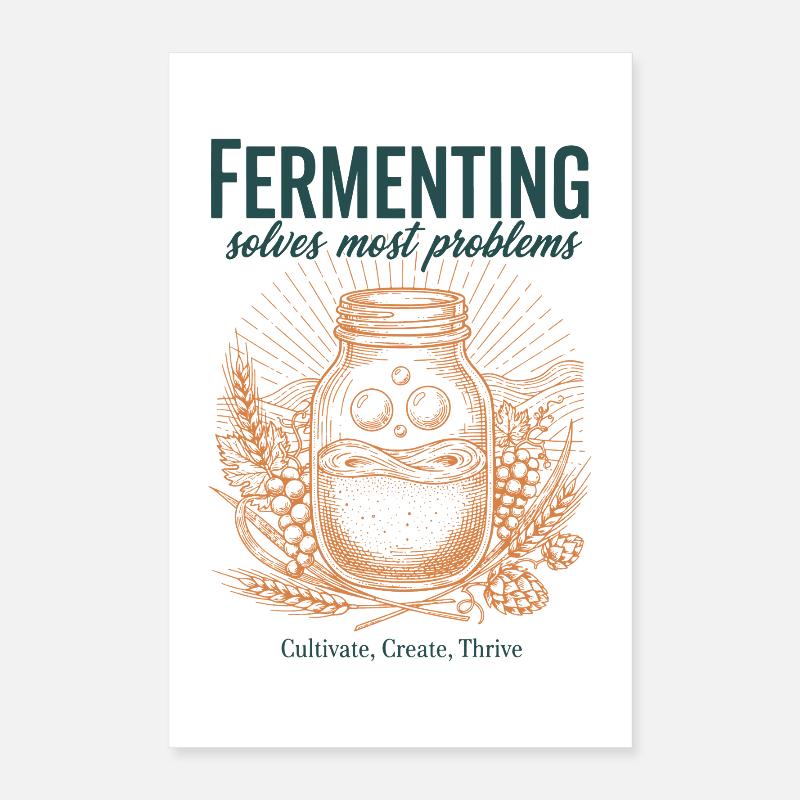 Fermenting Solves Most Problems Sourdough Era Poster 16" x 24" (40x60 cm)