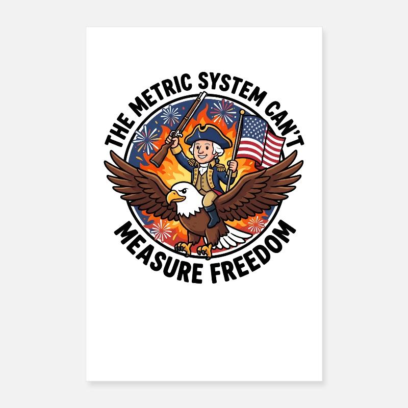 The metric system cannot measure freedom Poster 16" x 24" (40x60 cm)