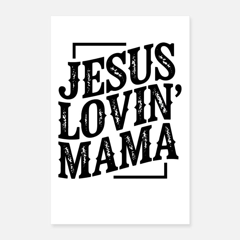 Jesus Lovin' Mama — Gott Glaube Kirche Christ Poster 40x60 cm