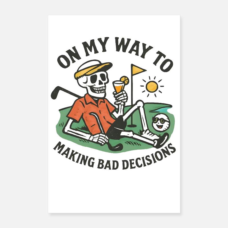 Golf Humor On My Way To Making Bad Decisions  Poster 40x60 cm