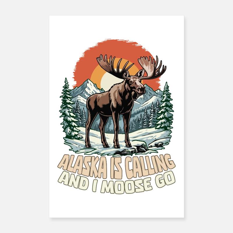 L’Alaska appelle et moi, je deviens drôle Poster 40 x 60 cm