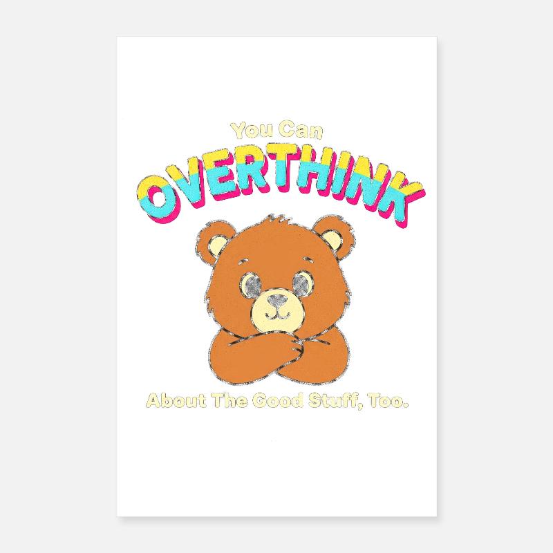 Overthink Good Stuff Bear Poster 16" x 24" (40x60 cm)