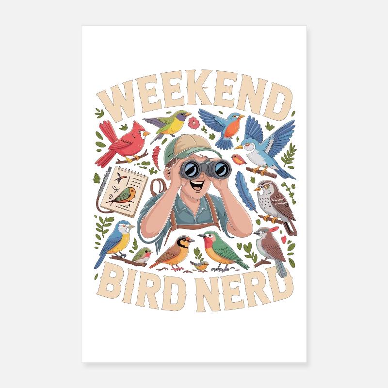 Weekend Bird Nerd Vogelbeobachter Poster 40x60 cm