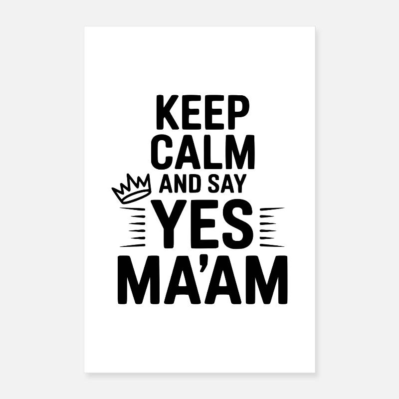 Keep Calm and Say Yes Ma'am Poster 40 x 60 cm