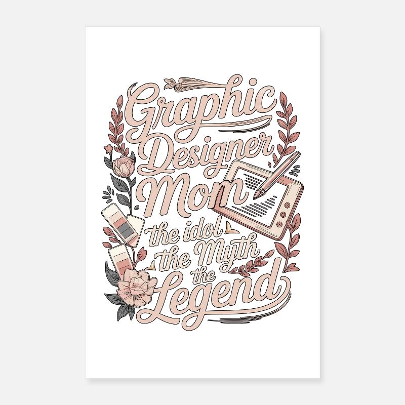 Graphic Designer Mom The Idol Creative Designer Poster 16" x 24" (40x60 cm)