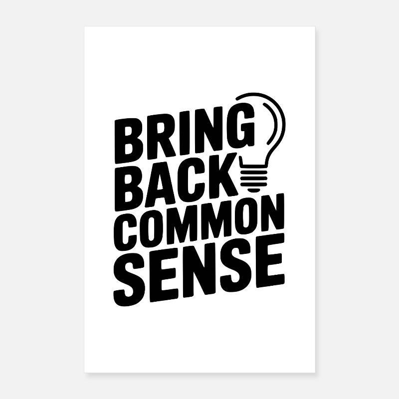 Bring Back Common Sense Poster 16" x 24" (40x60 cm)