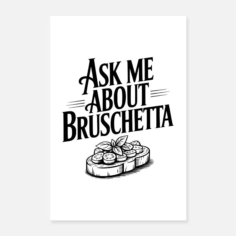 Demande-moi à propos de Bruschetta Poster 40 x 60 cm