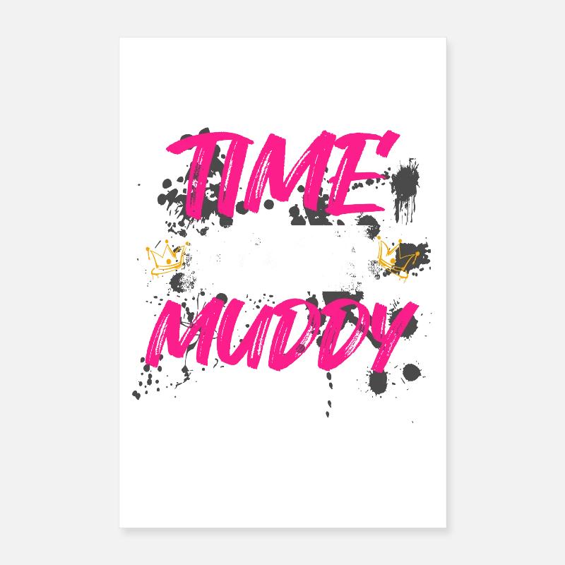 Time to get muddy Schlammlauf Mud Run Muddy Race Poster 40x60 cm