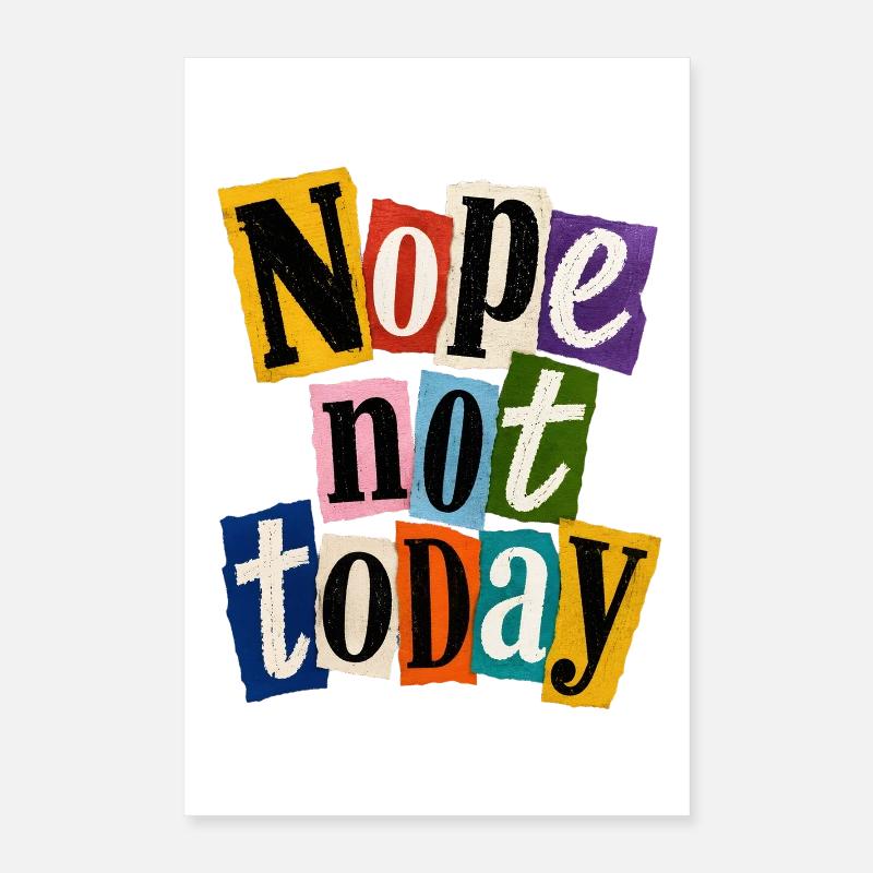 Never Today No – Collage coloré Poster 40 x 60 cm