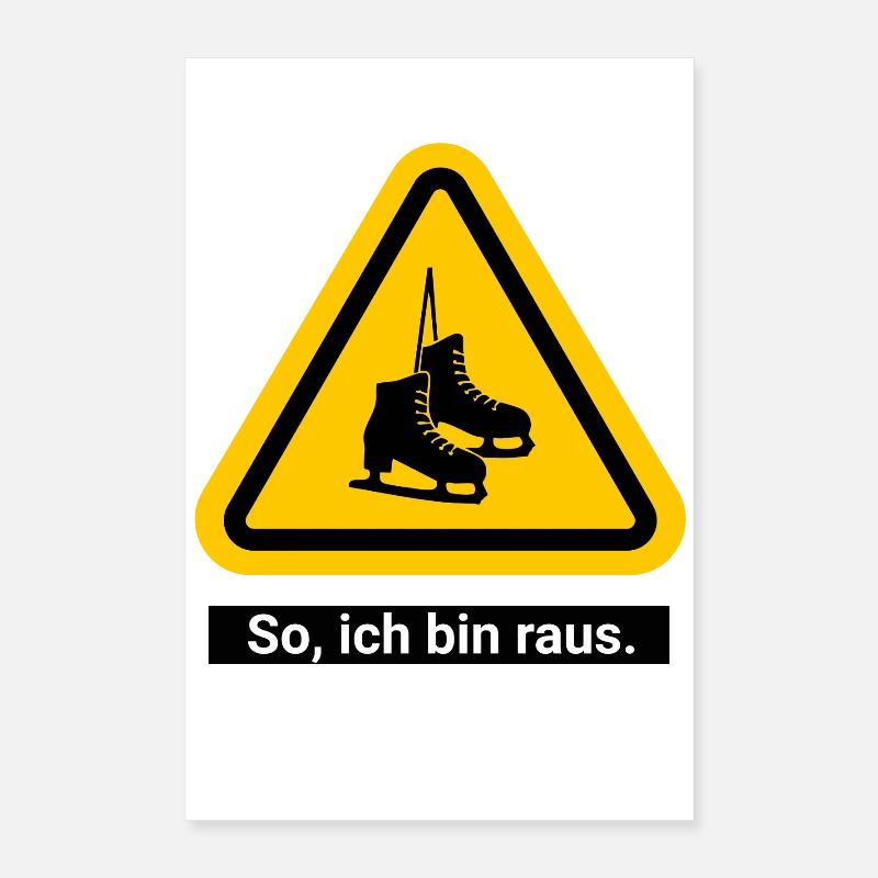 So, ich bin raus. Zeit fürs Eislaufen Poster 40x60 cm