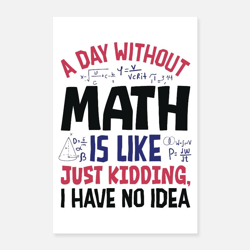 A Day Without Math is Like... Poster 16" x 24" (40x60 cm)
