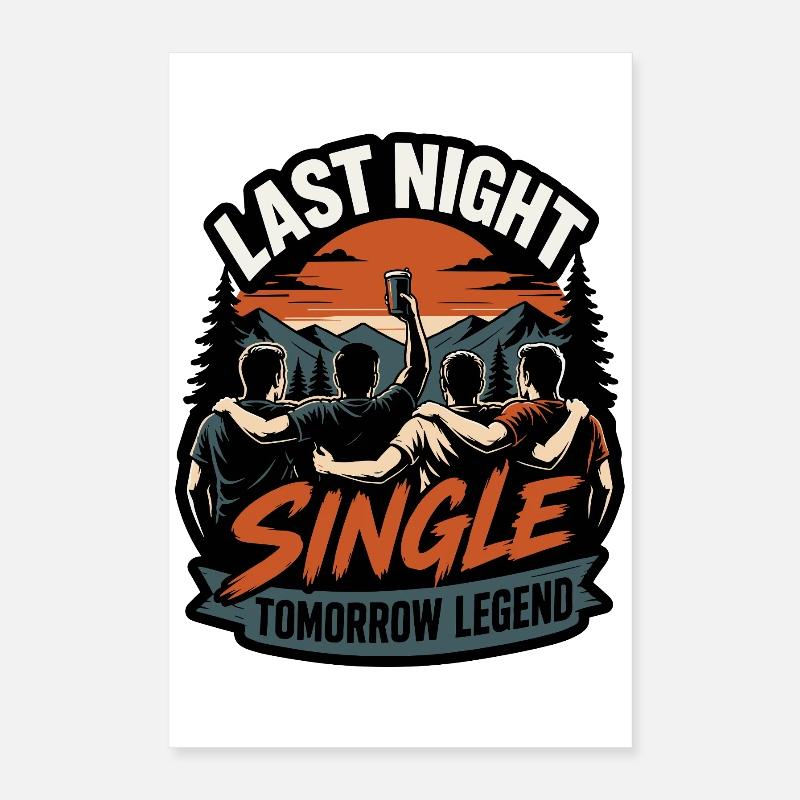 Last Night Single Tomorrow Legend Poster 40x60 cm