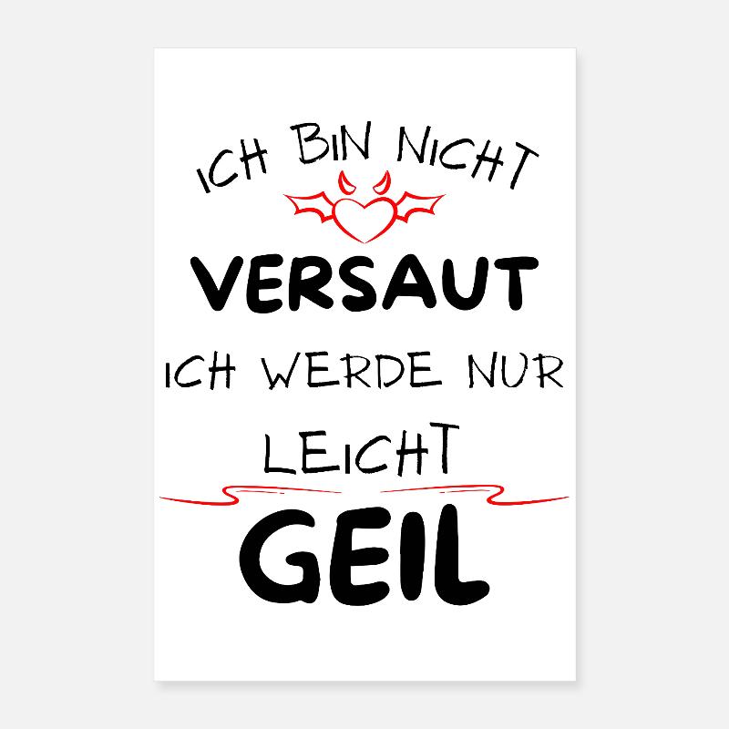 Ich bin nicht versaut ich werde nur leicht Geil Poster 40x60 cm
