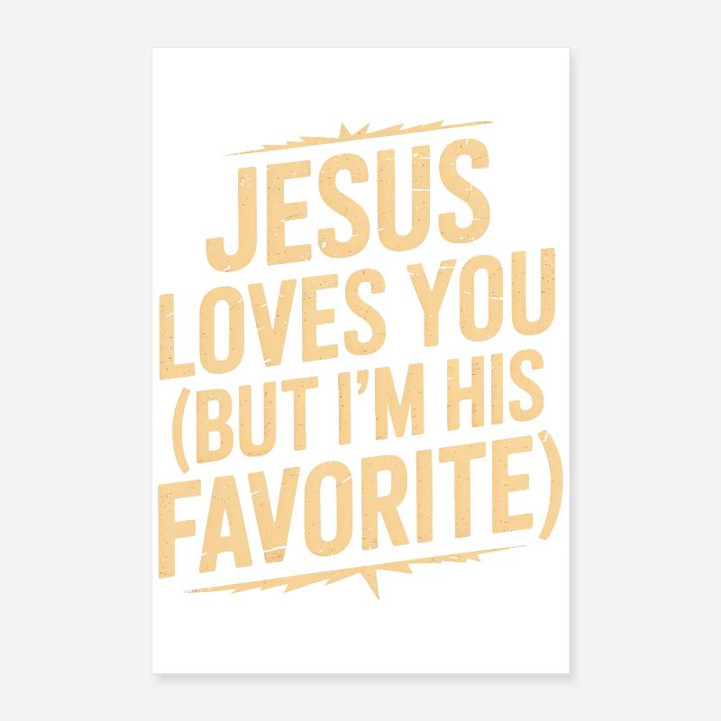 Jésus t’aime : Je suis son préféré Poster 40 x 60 cm