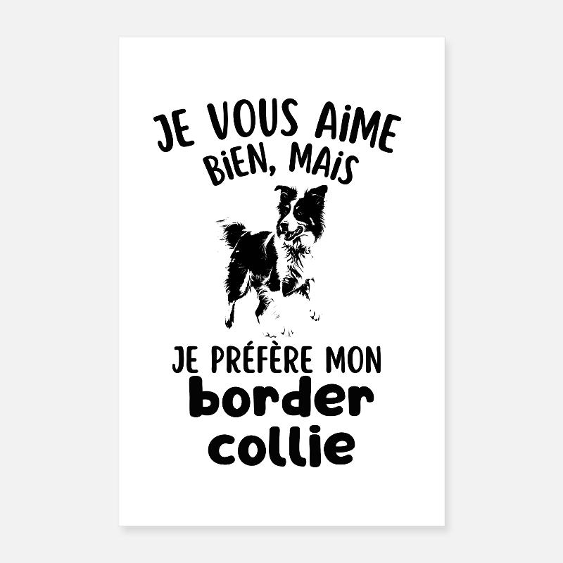 je préfère mon chien mignon border collie Poster 40 x 60 cm