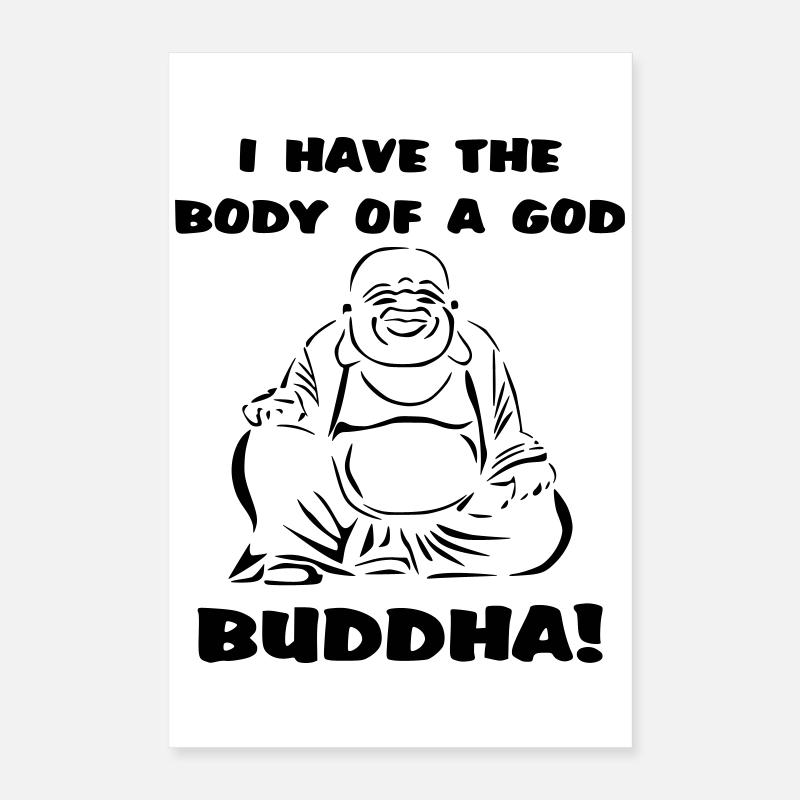 J’ai le corps d’un dieu... Bouddha Poster 40 x 60 cm