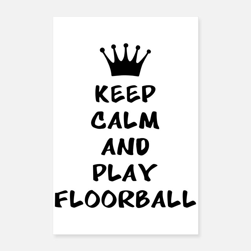 Keep calm and play floorball Poster 40 x 60 cm