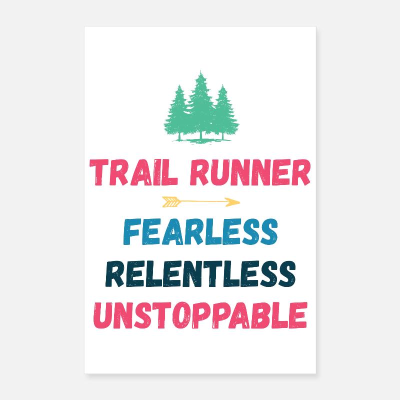 Trail Runner - Fearless. Relentless. Unstoppable. Poster 16" x 24" (40x60 cm)
