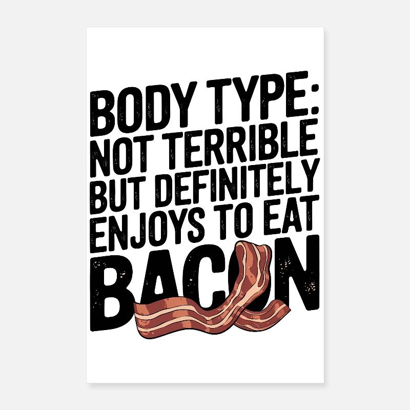 Humorous Bacon Lover Body Type Poster 16" x 24" (40x60 cm)
