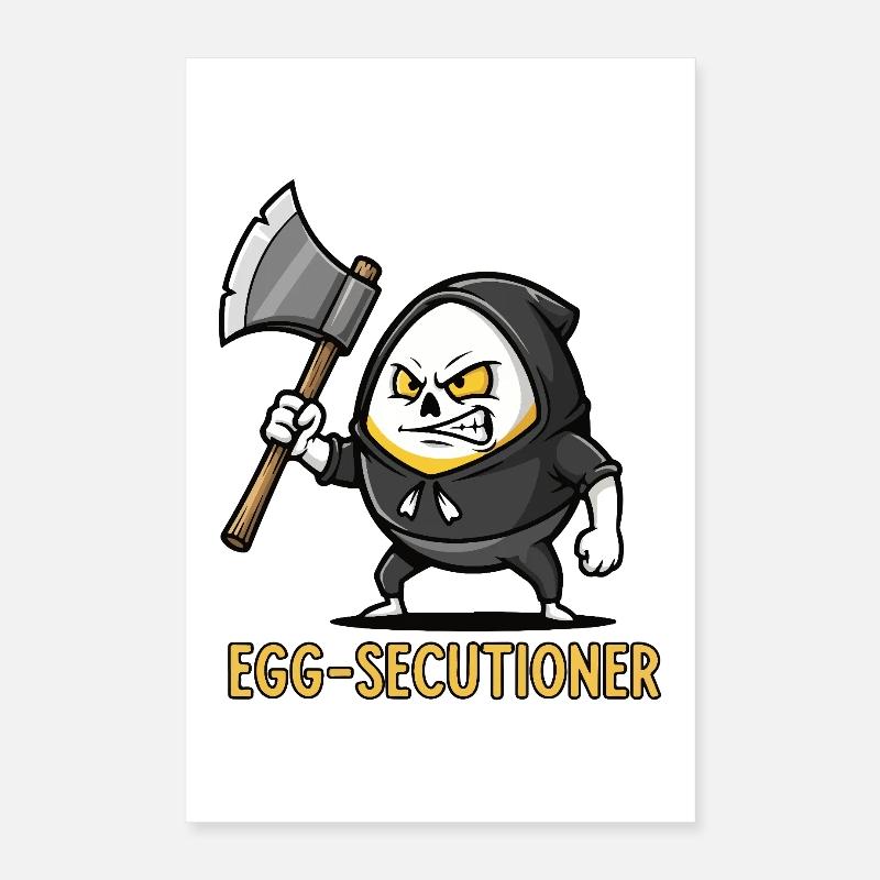 Egg-xecution Time Poster 16" x 24" (40x60 cm)