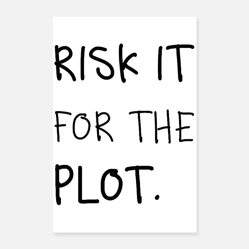Risk It for the Plot – Handschrift Poster 40x60 cm