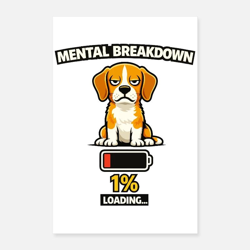 Mental Breakdown Beagle Loading Poster 16" x 24" (40x60 cm)