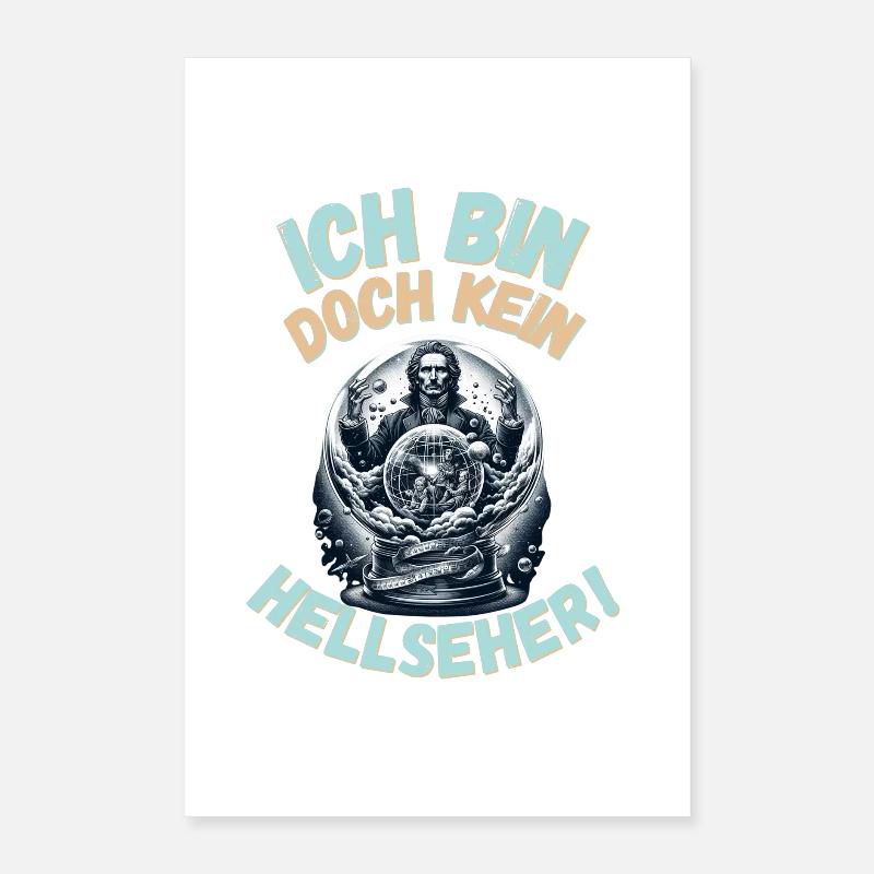 Bin doch kein Hellseher Poster 40x60 cm