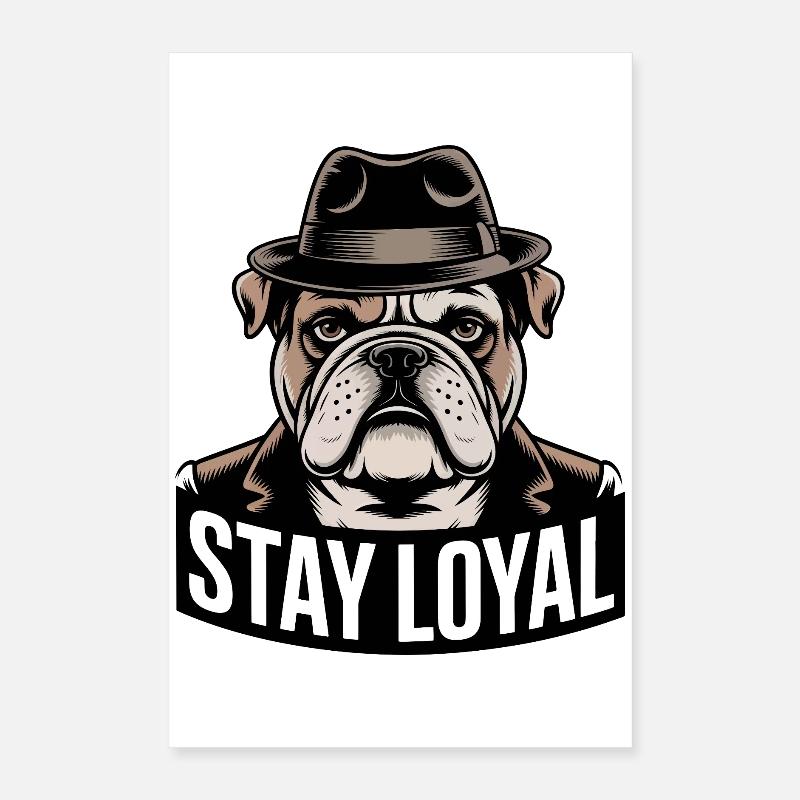 Stay Loyal Bulldog Poster 16" x 24" (40x60 cm)