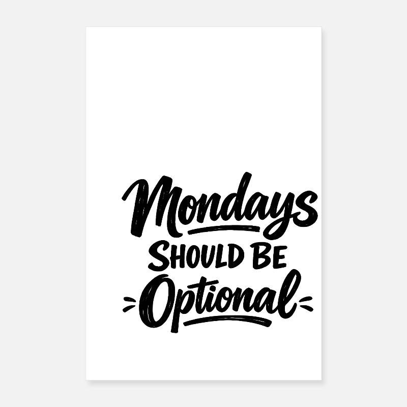 Monday Should Be Optional Office Remote Work Humor Poster 40x60 cm
